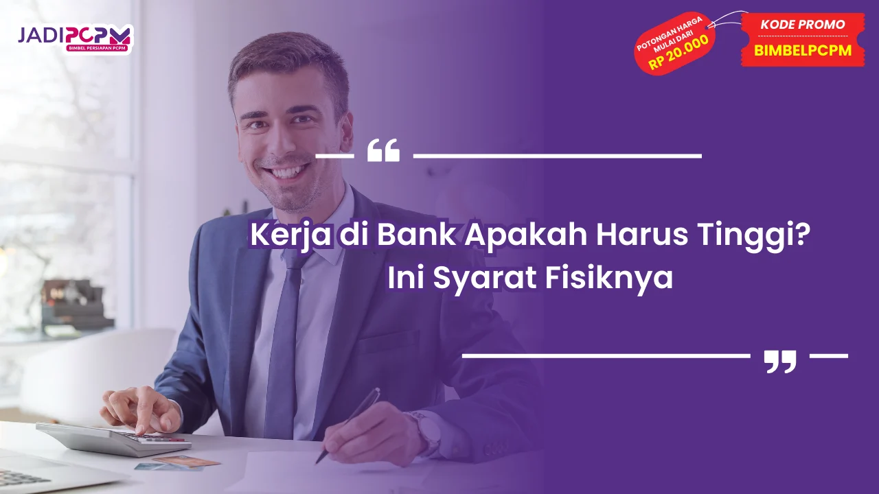 kerja di bank apakah harus tinggi