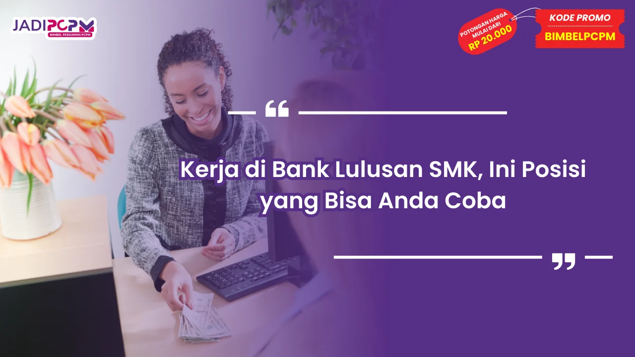 kerja di bank lulusan smk jadi apa