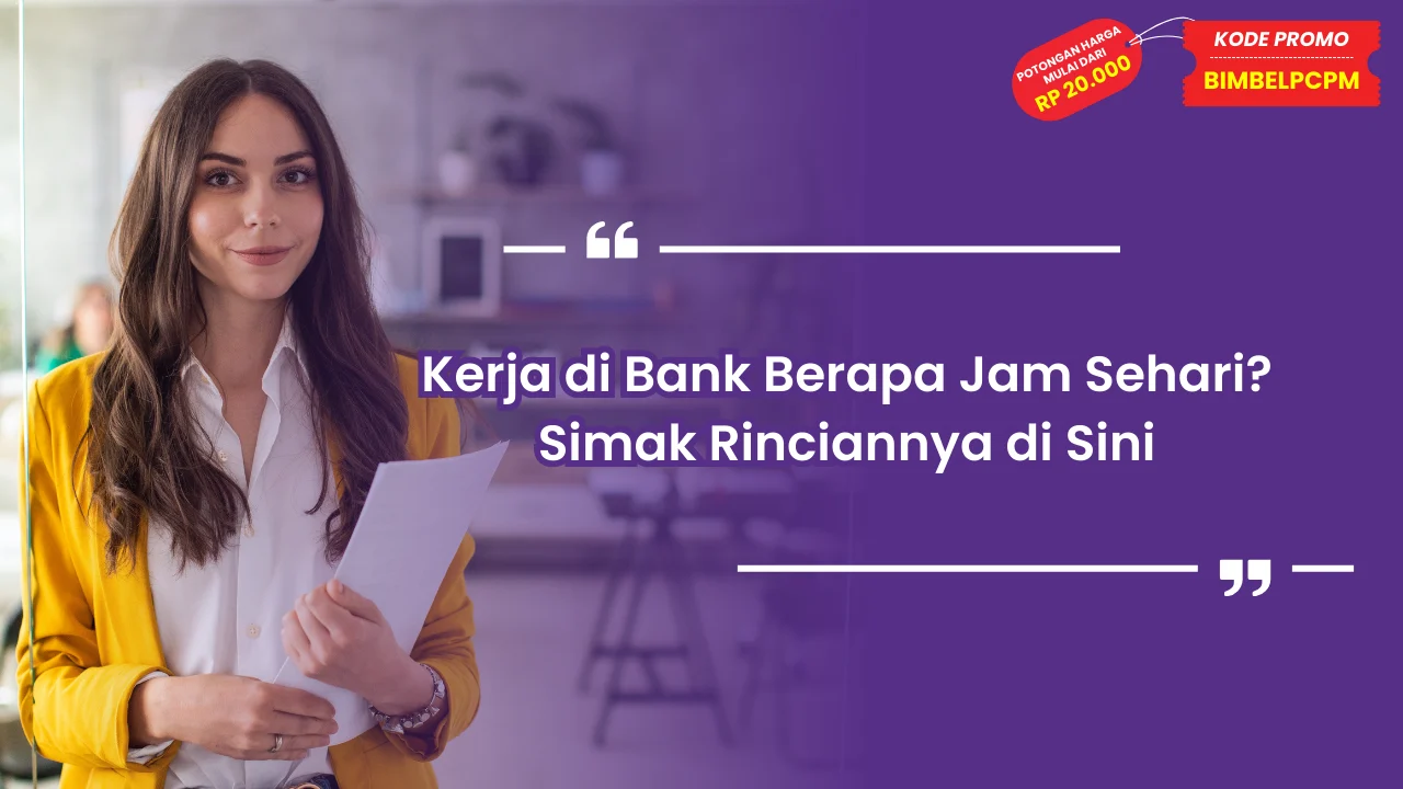 kerja di bank berapa jam