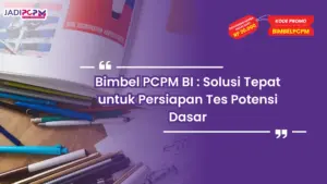 Bimbel PCPM BI : Solusi Tepat untuk Persiapan Tes Potensi Dasar