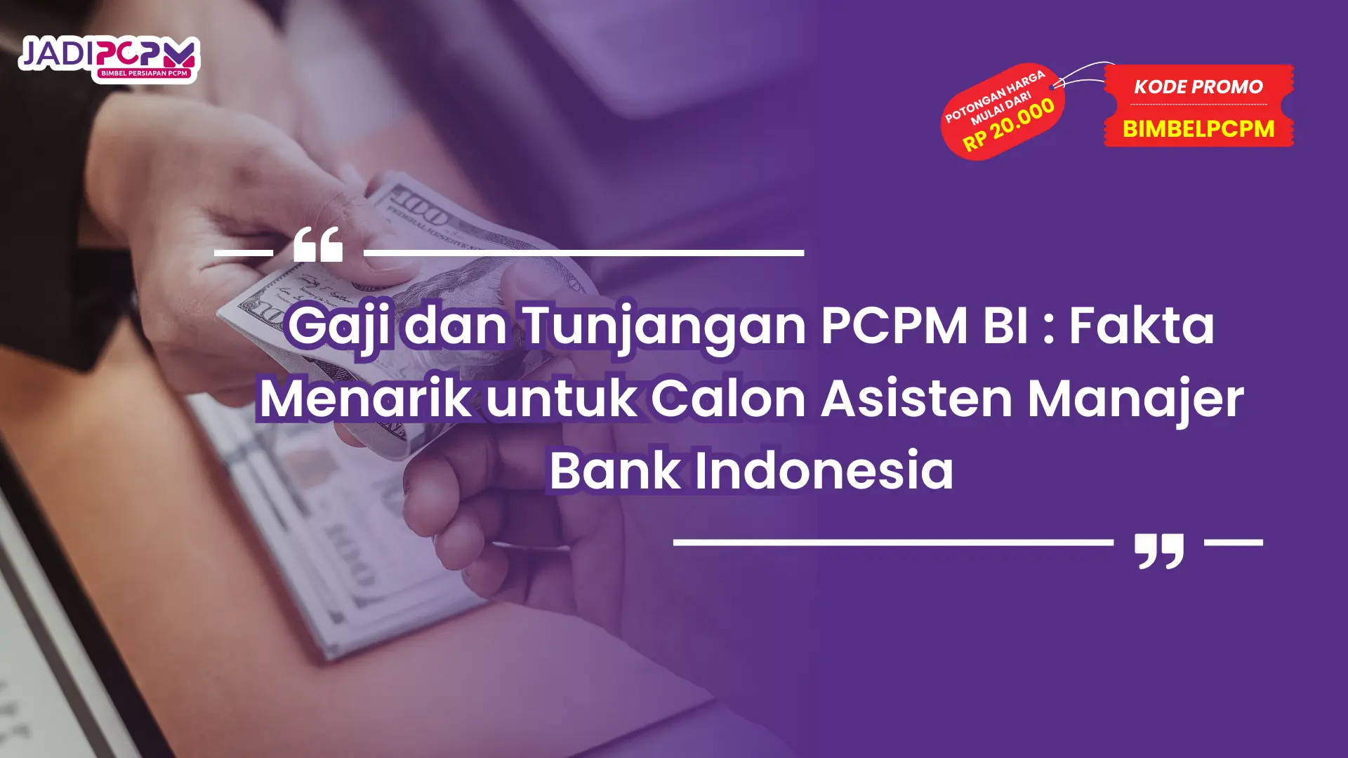Gaji dan Tunjangan PCPM BI : Fakta Menarik untuk Calon Asisten Manajer Bank Indonesia
