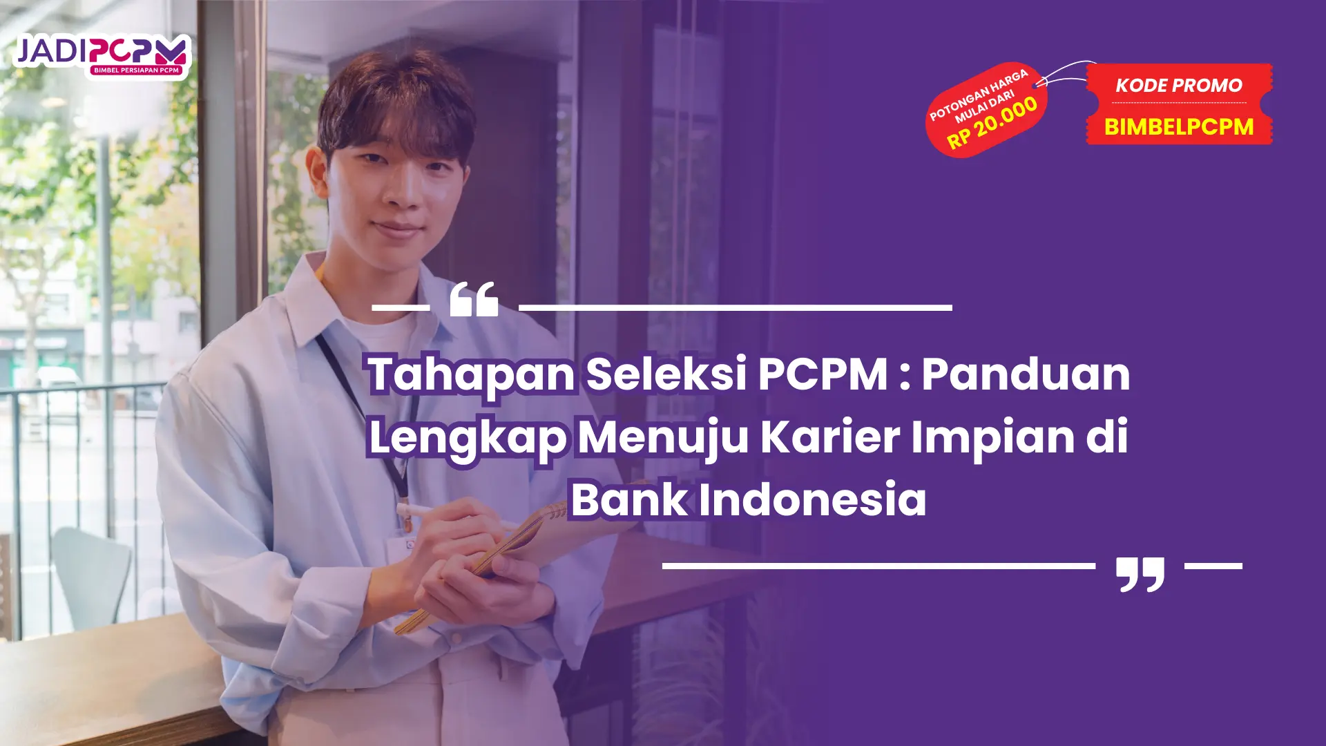 Tahapan Seleksi PCPM : Panduan Lengkap Menuju Karier Impian di Bank Indonesia