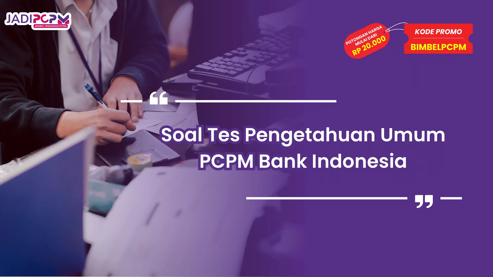 Soal Tes Pengetahuan Umum PCPM Bank Indonesia