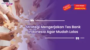 Strategi Mengerjakan Tes Bank Indonesia