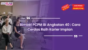 Bimbel PCPM BI angkatan 40