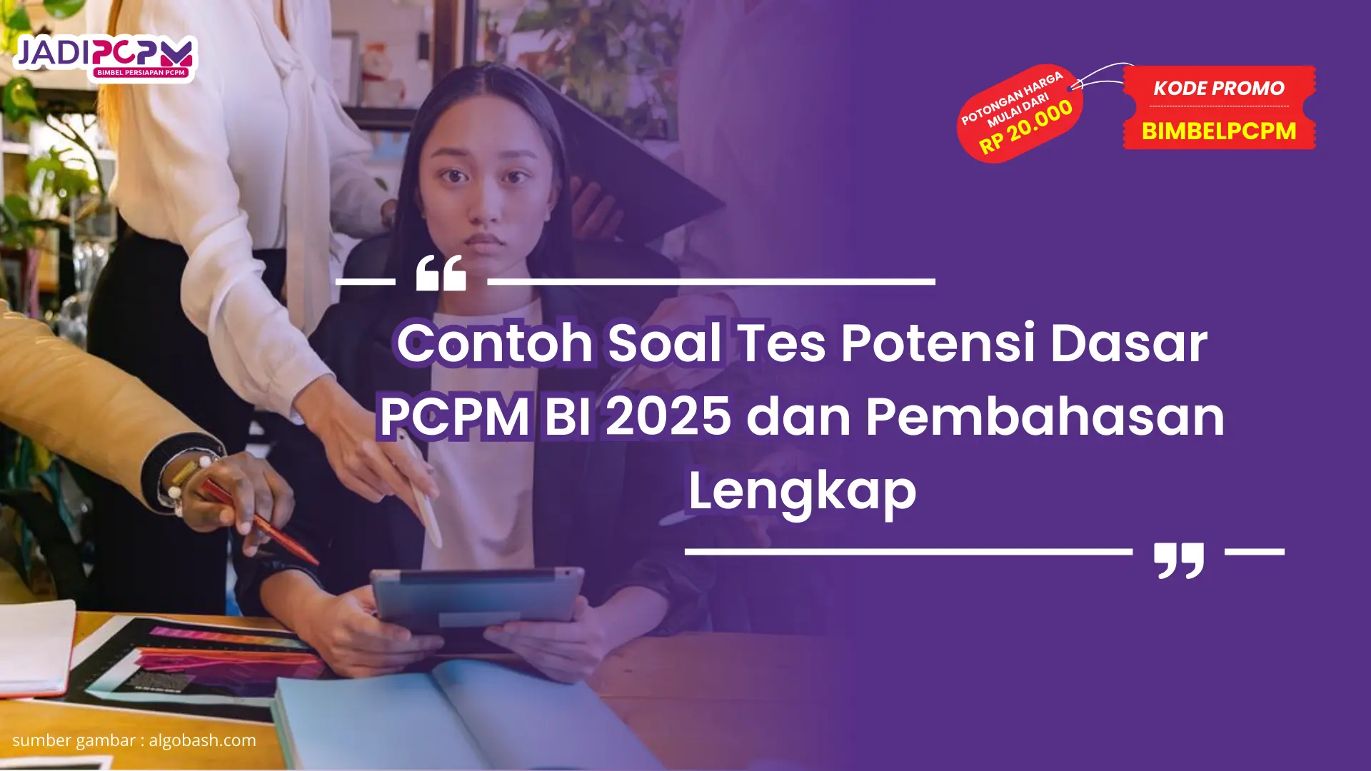 Contoh Soal Tes Potensi Dasar PCPM BI 2025 dan Pembahasan Lengkap
