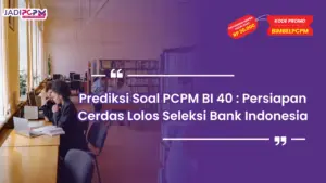 Prediksi Soal PCPM BI 40