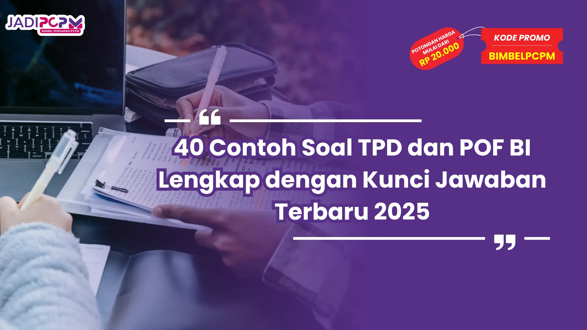 40 Contoh Soal TPD dan POF BI Lengkap dengan Kunci Jawaban Terbaru 2025