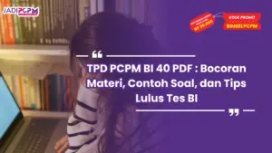 TPD PCPM BI 40 PDF : Bocoran Materi, Contoh Soal, dan Tips Lulus Tes BI