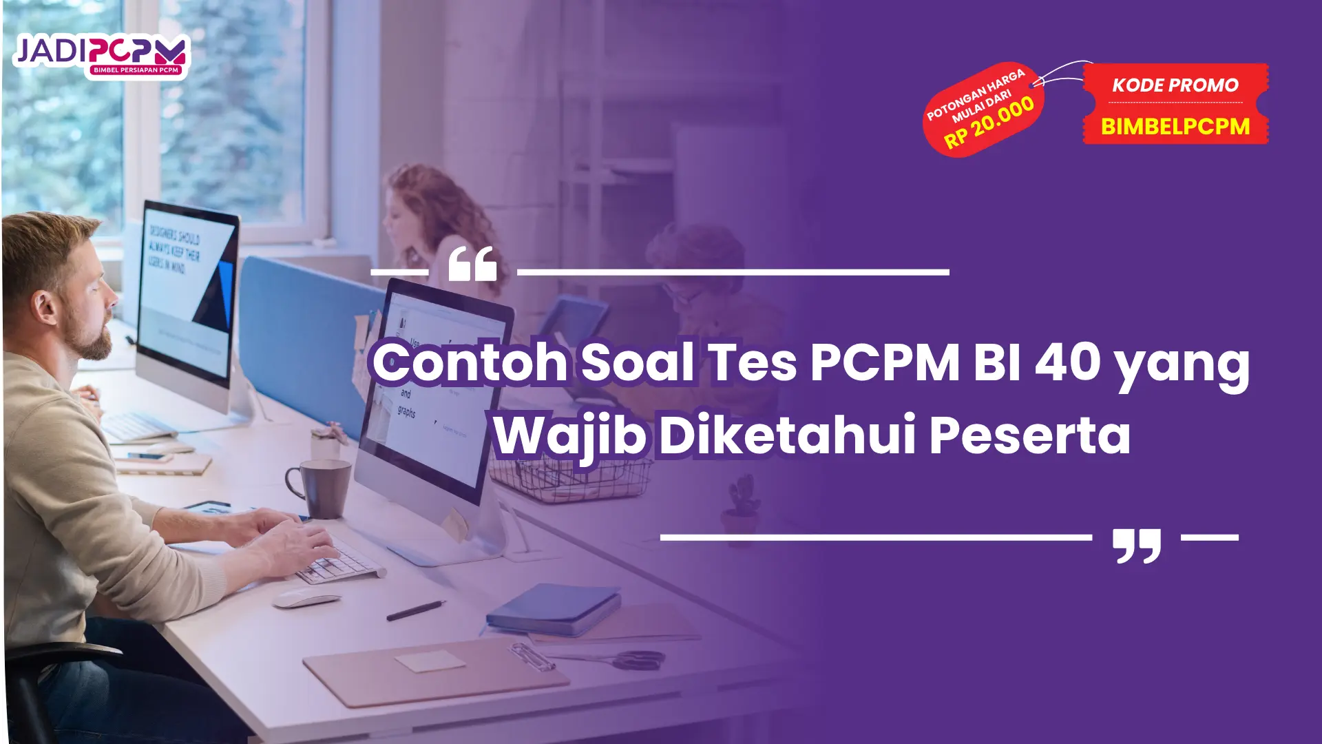 Contoh Soal Tes PCPM BI 40 yang Wajib Diketahui Peserta