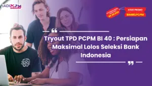 Tryout TPD PCPM BI 40 : Persiapan Maksimal Lolos Seleksi Bank Indonesia