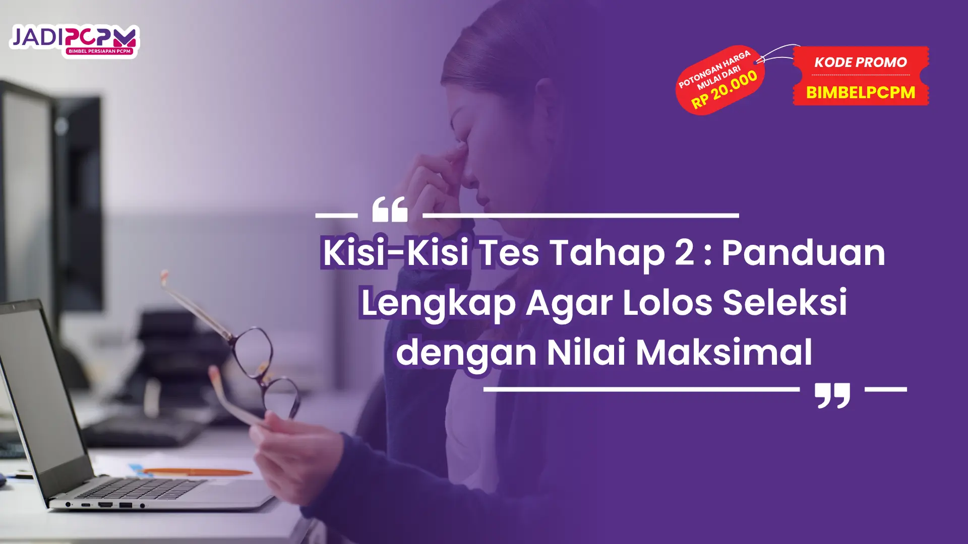 Kisi-Kisi Tes Tahap 2 : Panduan Lengkap Agar Lolos Seleksi dengan Nilai Maksimal