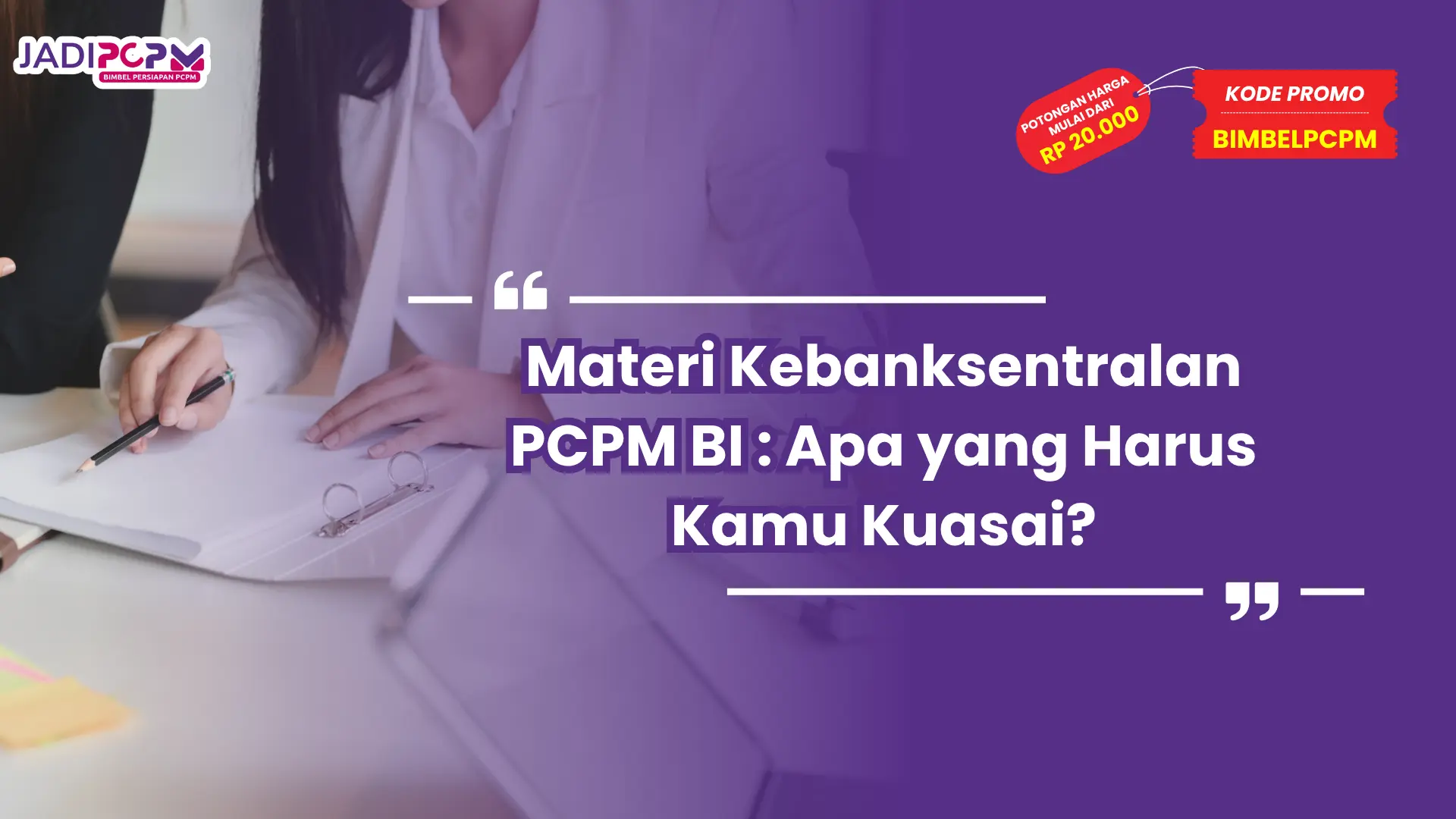 Materi Kebanksentralan PCPM BI : Apa yang Harus Kamu Kuasai?