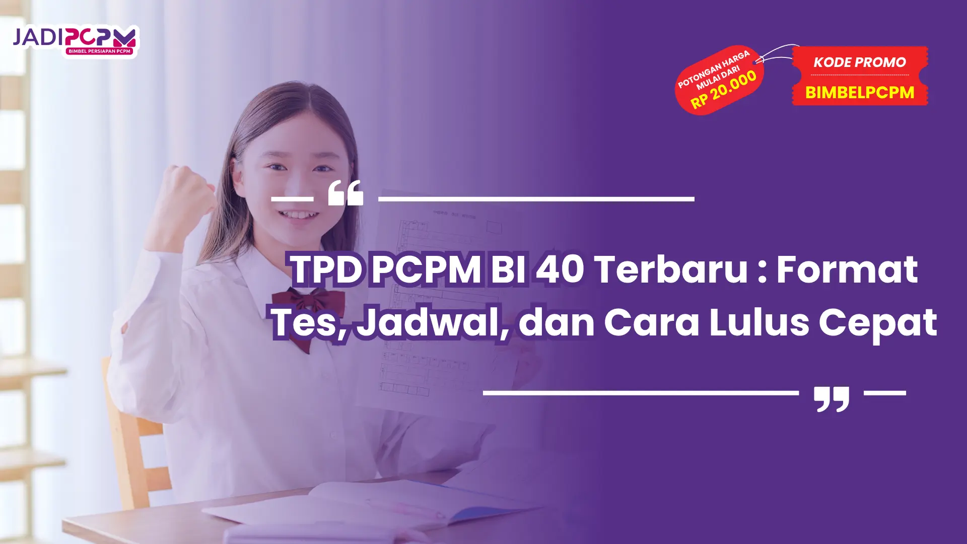 TPD PCPM BI 40 Terbaru : Format Tes, Jadwal, dan Cara Lulus Cepat