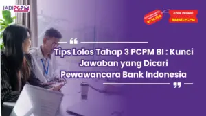 Tips Lolos Tahap 3 PCPM BI : Kunci Jawaban yang Dicari Pewawancara Bank Indonesia