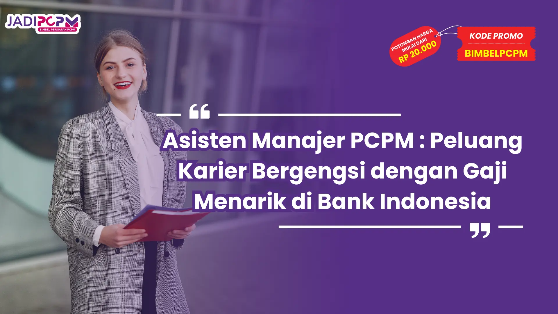 Asisten Manajer PCPM : Peluang Karier Bergengsi dengan Gaji Menarik di Bank Indonesia
