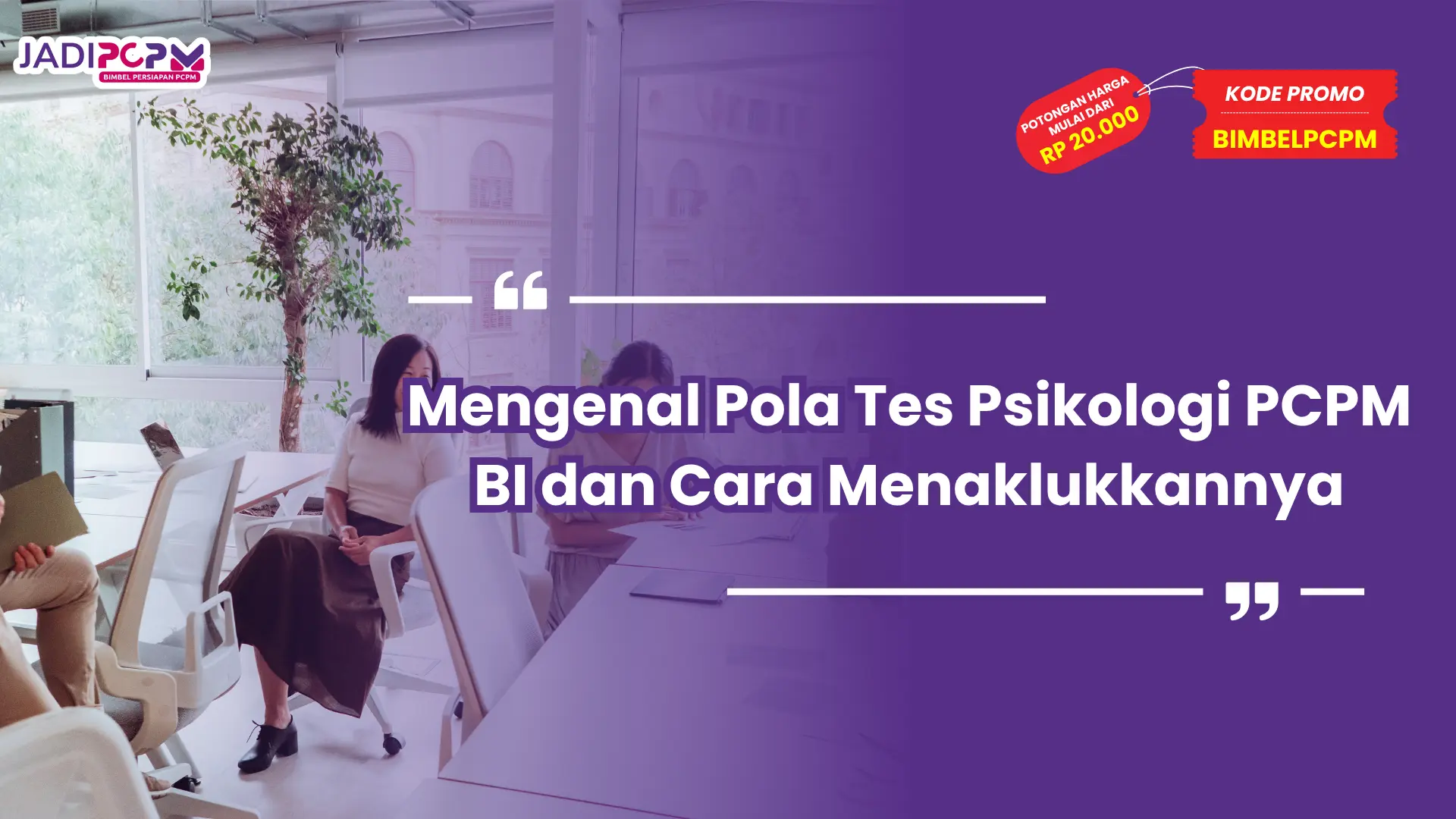 Mengenal Pola Tes Psikologi PCPM BI dan Cara Menaklukkannya