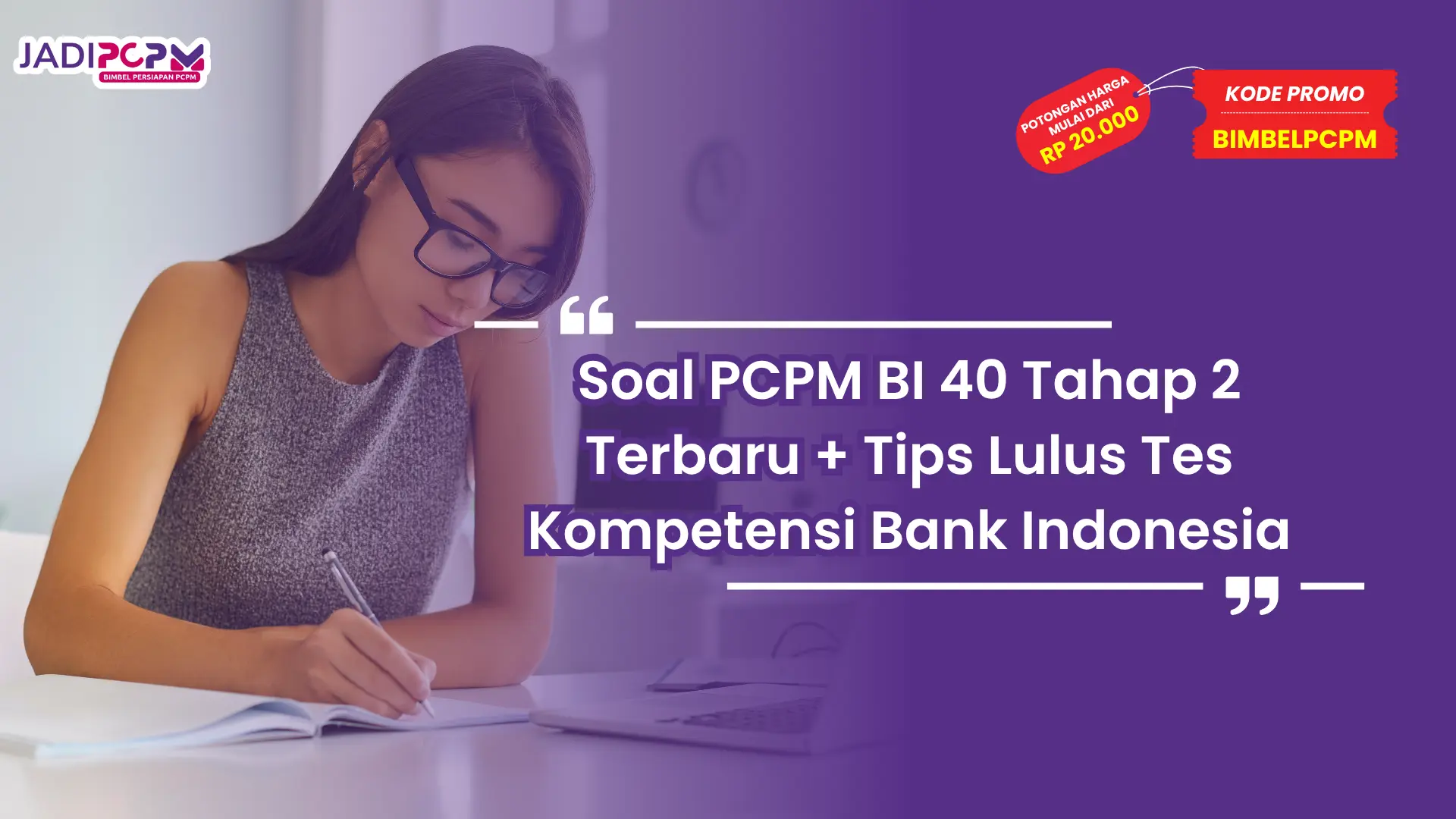 Soal PCPM BI 40 Tahap 2 Terbaru + Tips Lulus Tes Kompetensi Bank Indonesia