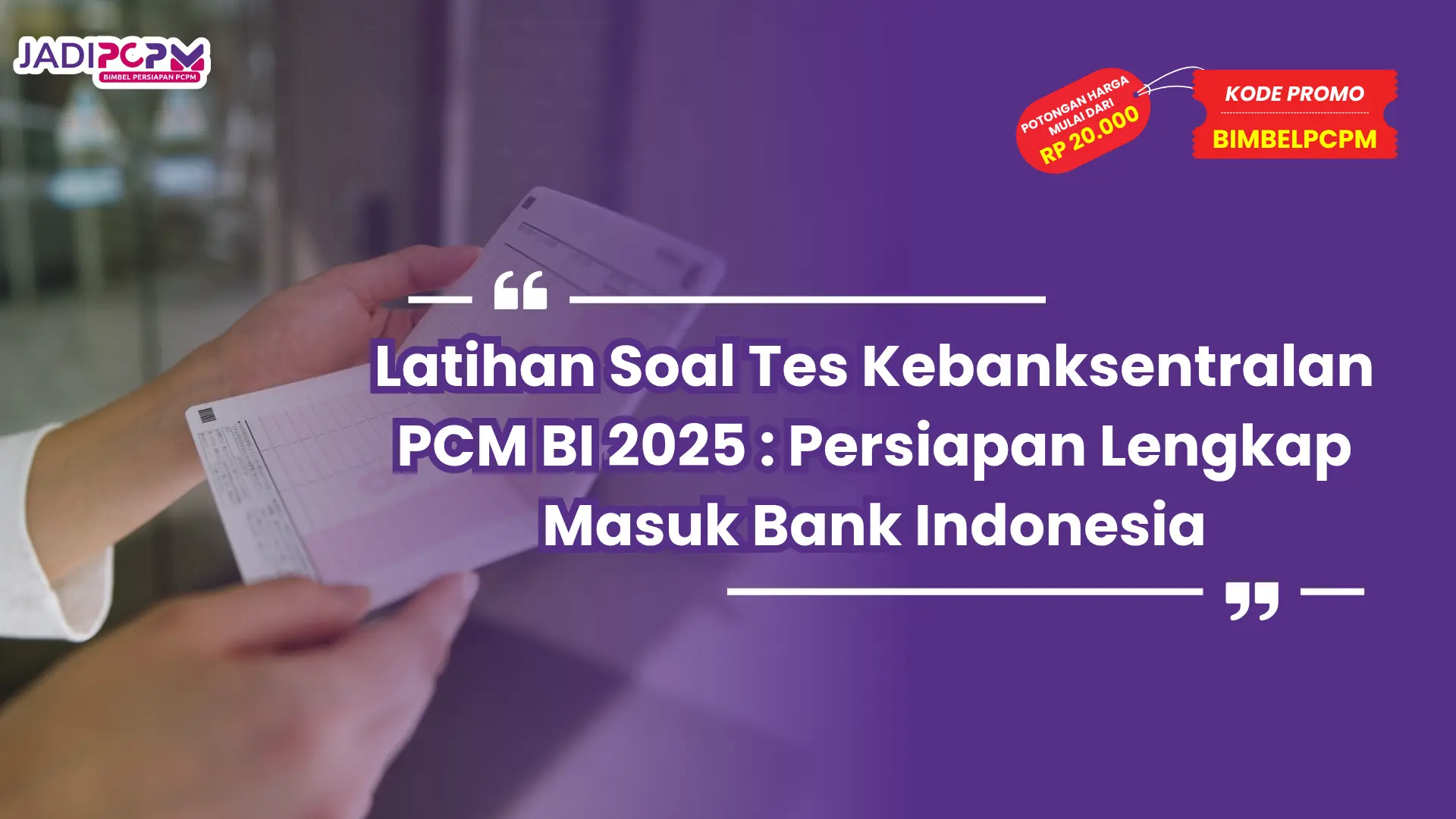 Latihan Soal Tes Kebanksentralan PCM BI 2025 : Persiapan Lengkap Masuk Bank Indonesia