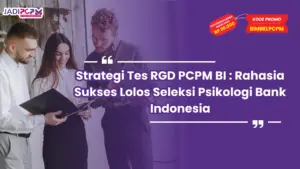 Strategi Tes RGD PCPM BI : Rahasia Sukses Lolos Seleksi Psikologi Bank Indonesia