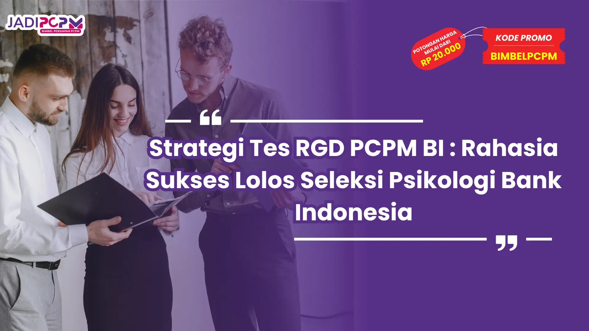 Strategi Tes RGD PCPM BI : Rahasia Sukses Lolos Seleksi Psikologi Bank Indonesia