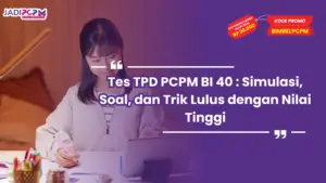 Tes TPD PCPM BI 40 : Simulasi, Soal, dan Trik Lulus dengan Nilai Tinggi
