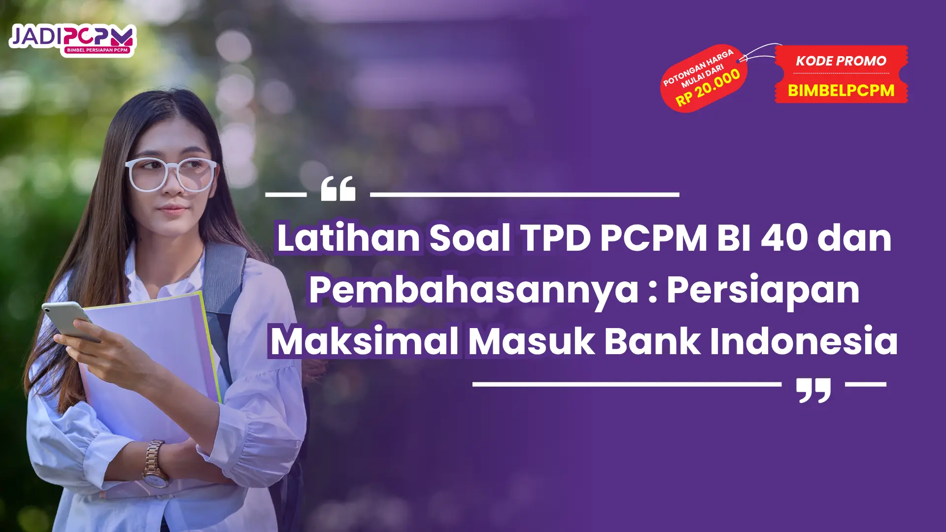 Latihan Soal TPD PCPM BI 40 dan Pembahasannya : Persiapan Maksimal Masuk Bank Indonesia