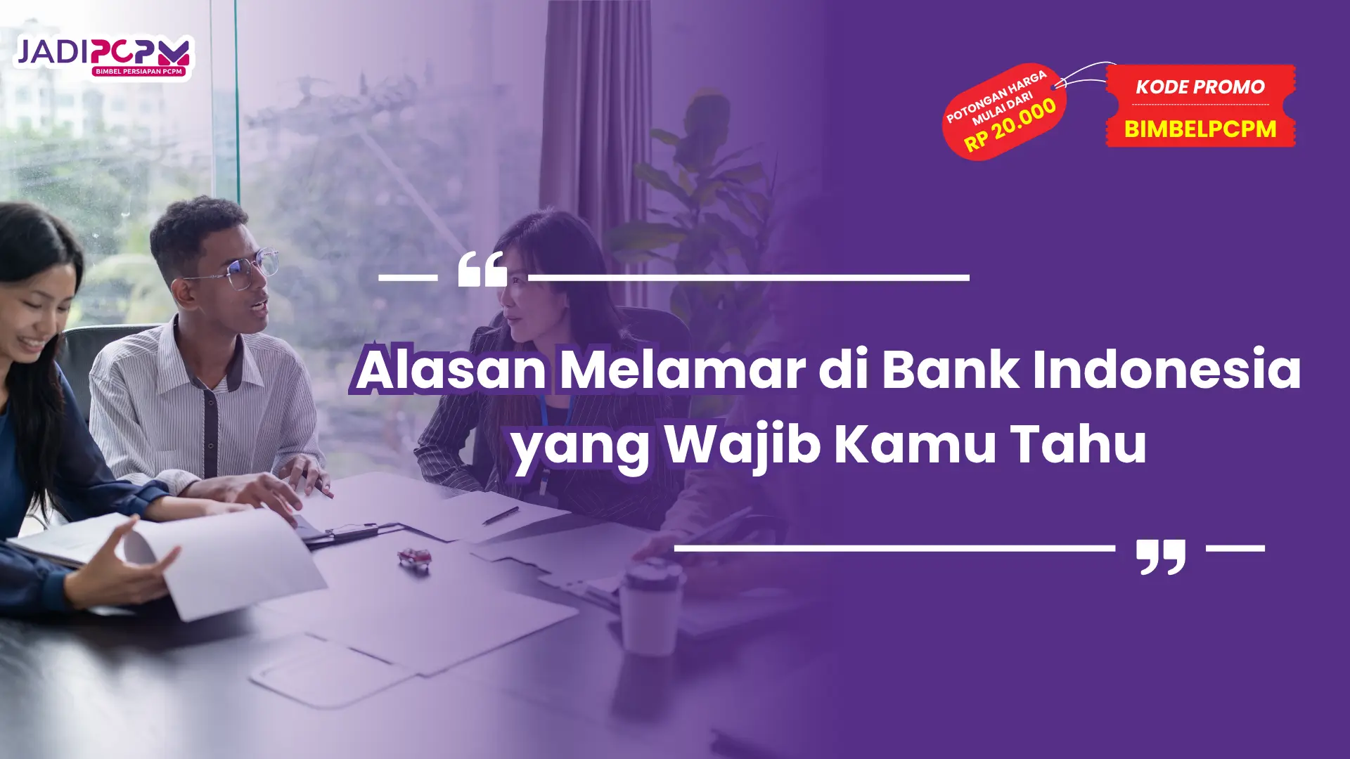 Alasan Melamar di Bank Indonesia yang Wajib Kamu Tahu