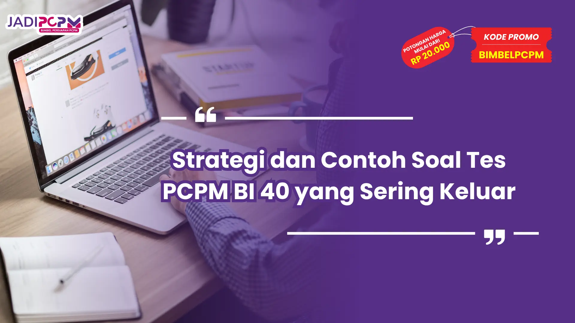 Strategi dan Contoh Soal Tes PCPM BI 40 yang Sering Keluar