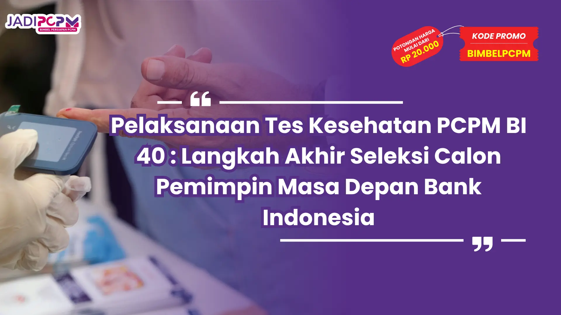 Pelaksanaan Tes Kesehatan PCPM BI 40 : Langkah Akhir Seleksi Calon Pemimpin Masa Depan Bank Indonesia