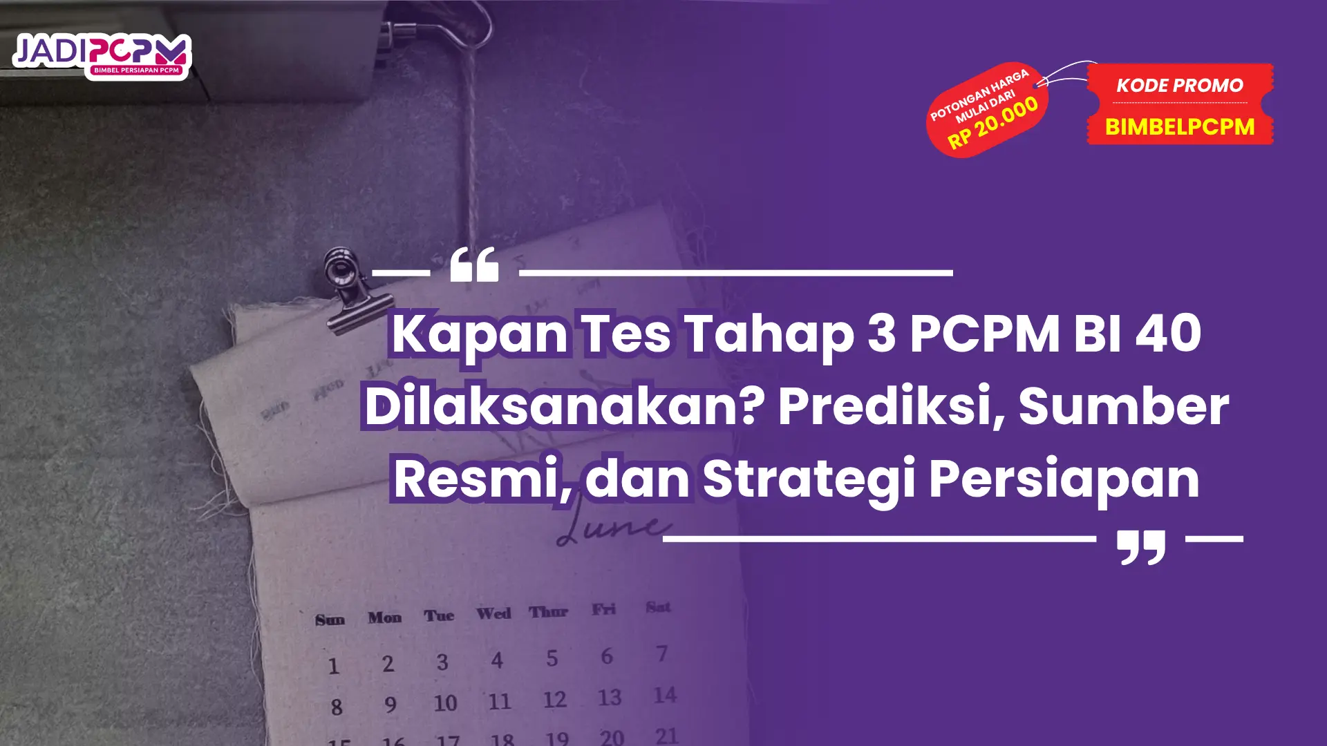 Kapan Tes Tahap 3 PCPM BI 40 Dilaksanakan? Prediksi, Sumber Resmi, dan Strategi Persiapan