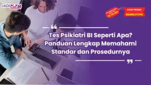 Tes Psikiatri BI Seperti Apa? Panduan Lengkap Memahami Standar dan Prosedurnya