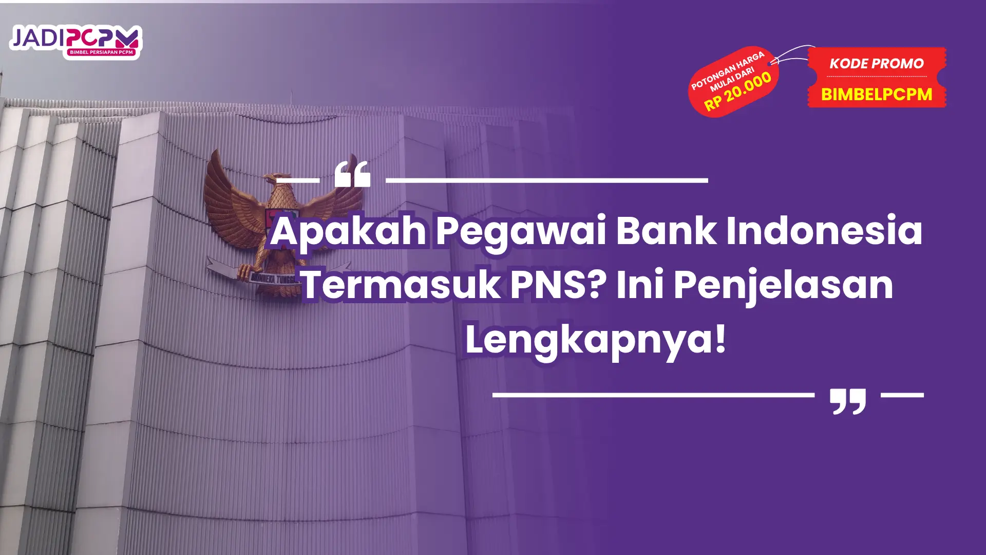 Apakah Pegawai Bank Indonesia Termasuk PNS? Ini Penjelasan Lengkapnya!