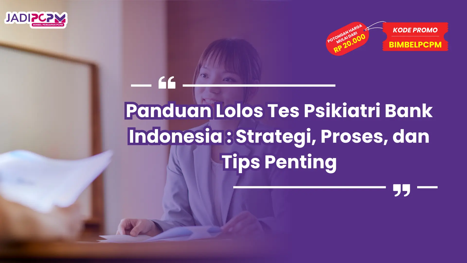 Panduan Lolos Tes Psikiatri Bank Indonesia : Strategi, Proses, dan Tips Penting