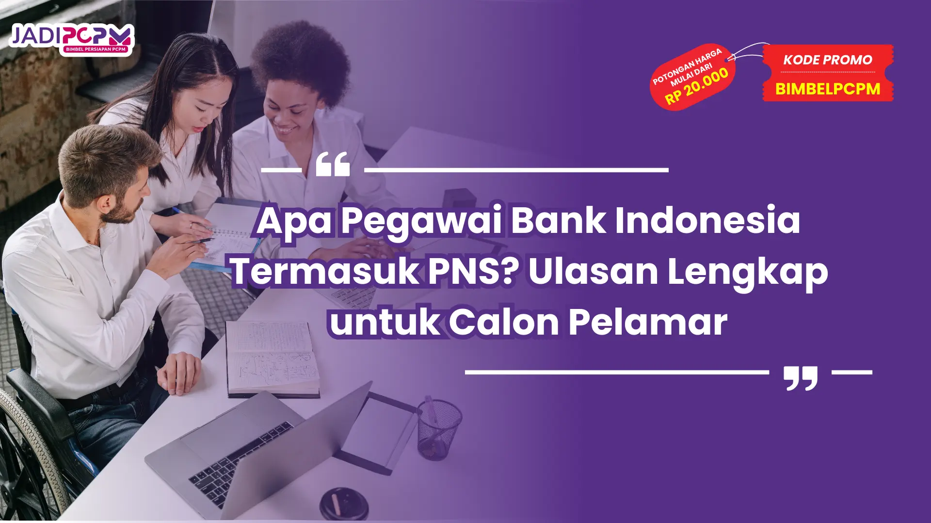 Apa Pegawai Bank Indonesia Termasuk PNS? Ulasan Lengkap untuk Calon Pelamar