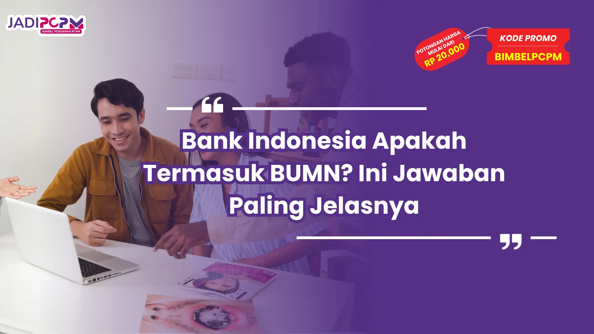 Bank Indonesia Apakah Termasuk BUMN? Ini Jawaban Paling Jelasnya