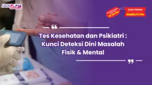 Tes Kesehatan dan Psikiatri : Kunci Deteksi Dini Masalah Fisik & Mental