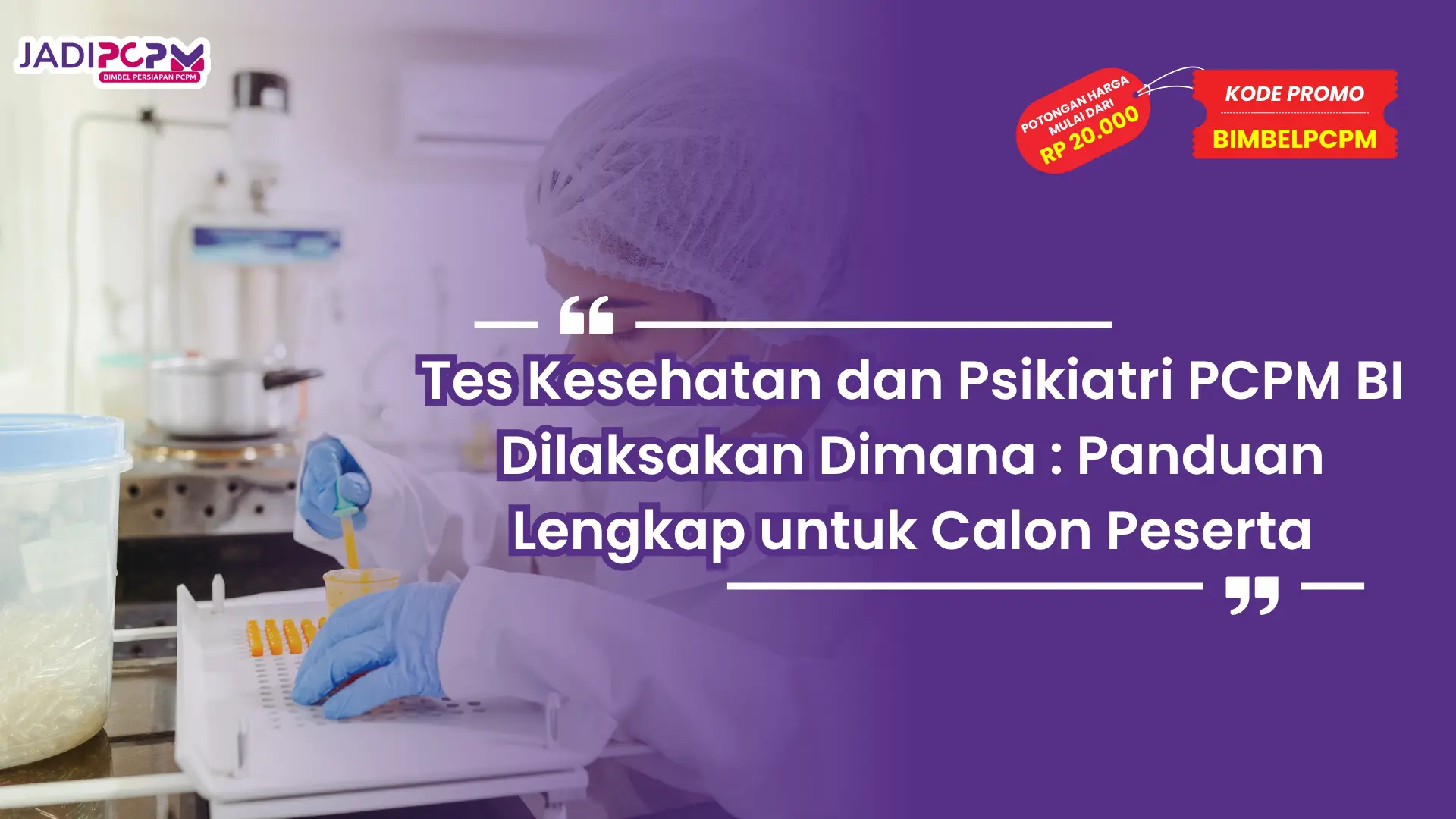 Tes Kesehatan dan Psikiatri PCPM BI Dilaksakan Dimana