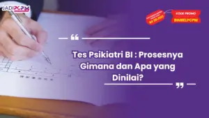 Tes Psikiatri BI : Prosesnya Gimana dan Apa yang Dinilai?