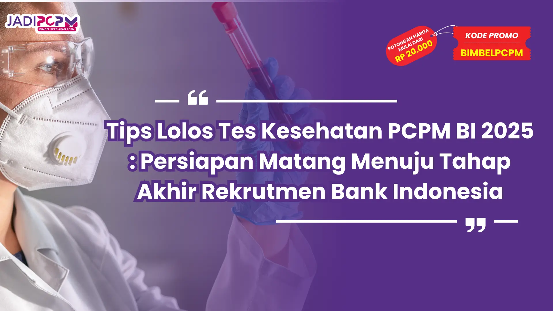 Tips Lolos Tes Kesehatan PCPM BI 2025 : Persiapan Matang Menuju Tahap Akhir Rekrutmen Bank Indonesia