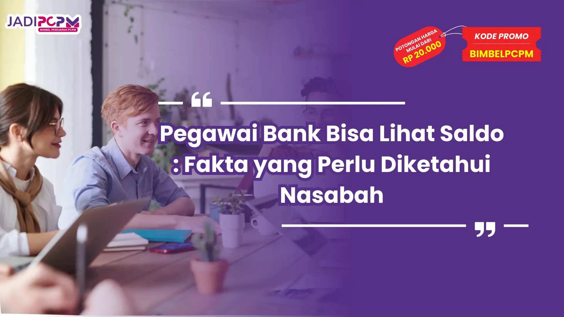 Pegawai Bank Bisa Lihat Saldo : Fakta yang Perlu Diketahui Nasabah
