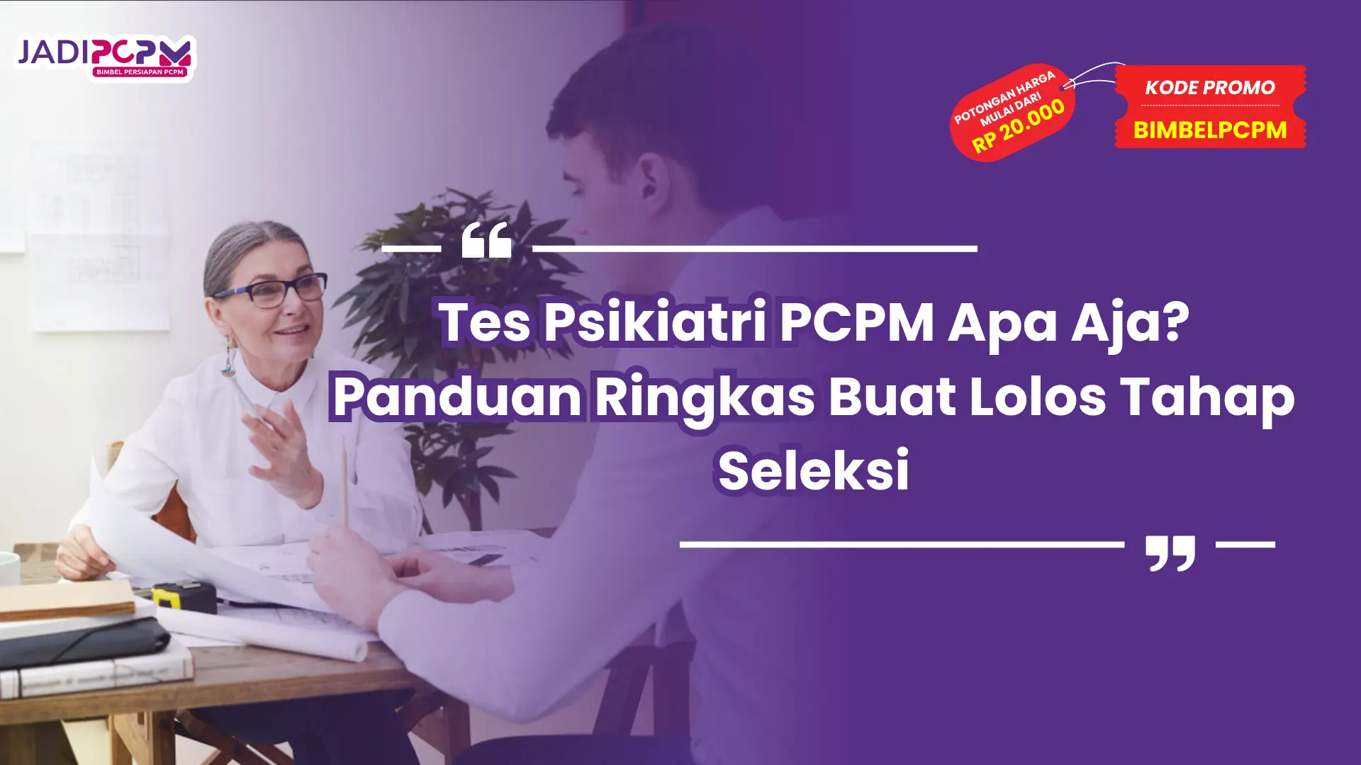 Tes Psikiatri PCPM Apa Aja? Panduan Ringkas Buat Lolos Tahap Seleksi