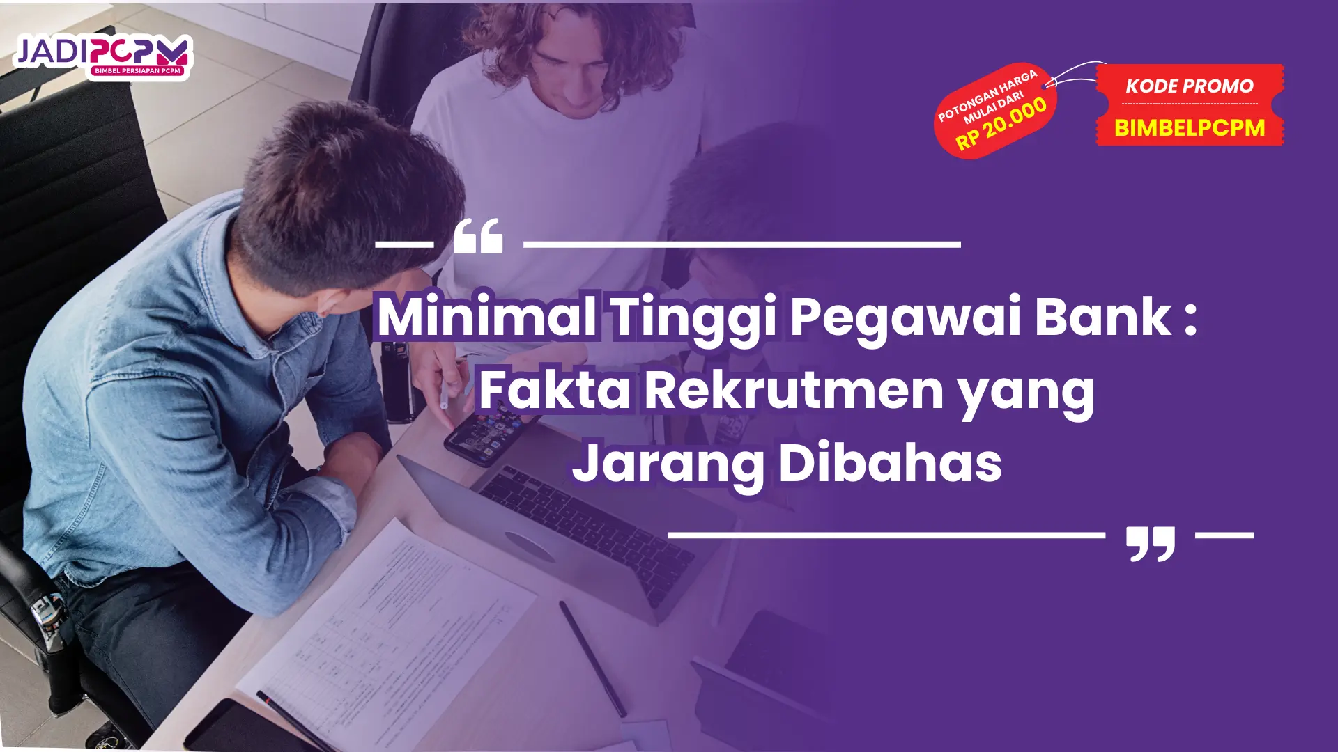 Minimal Tinggi Pegawai Bank : Fakta Rekrutmen yang Jarang Dibahas