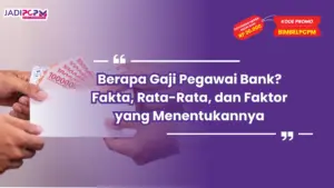 Berapa Gaji Pegawai Bank? Fakta, Rata-Rata, dan Faktor yang Menentukannya