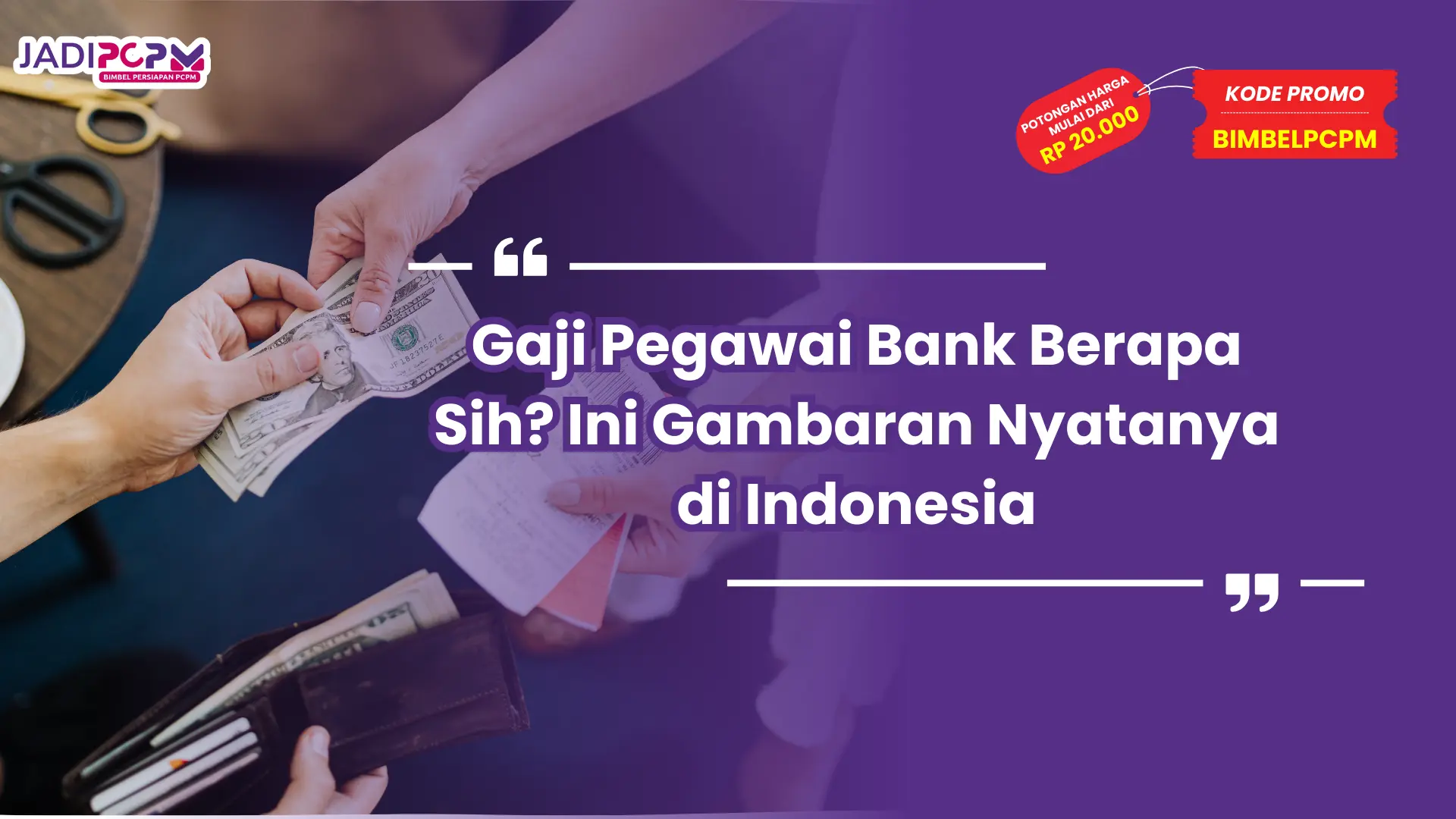 Gaji Pegawai Bank Berapa Sih? Ini Gambaran Nyatanya di Indonesia