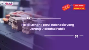 Fakta Menarik Bank Indonesia