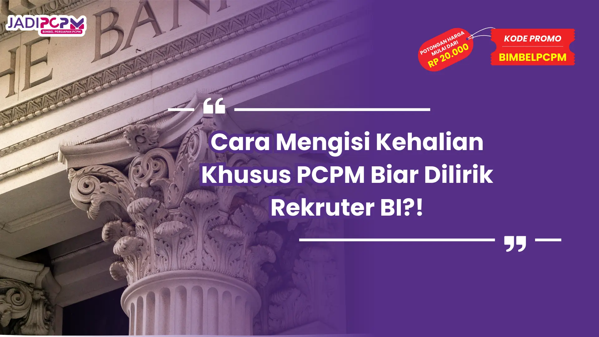 Cara Mengisi Kehalian Khusus PCPM Biar Dilirik Rekruter BI?!