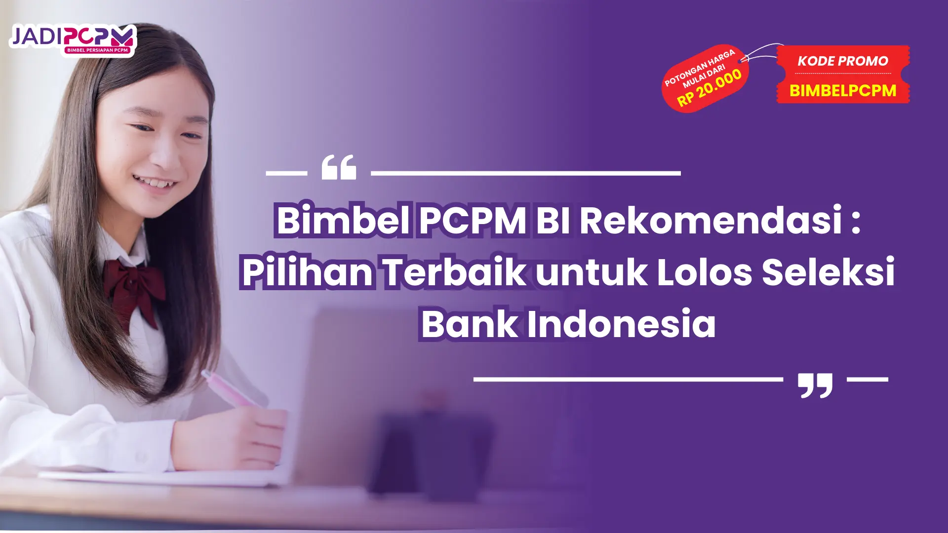Bimbel PCPM BI Rekomendasi : Pilihan Terbaik untuk Lolos Seleksi Bank Indonesia