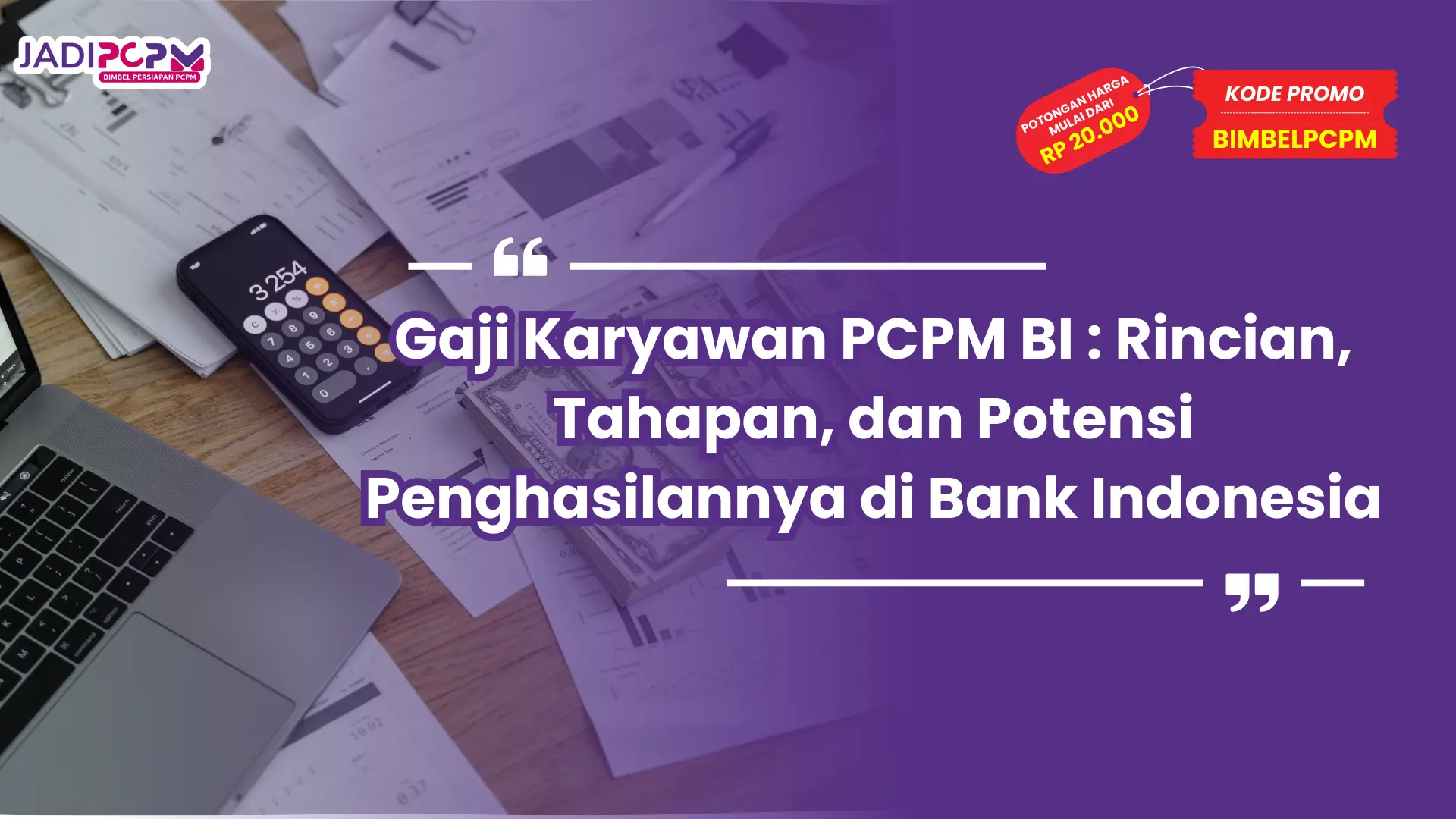 Gaji Karyawan PCPM BI : Rincian, Tahapan, dan Potensi Penghasilannya di Bank Indonesia