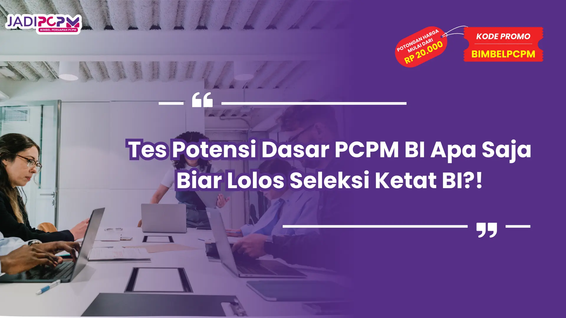 tes potensi dasar pcpm bi apa saja